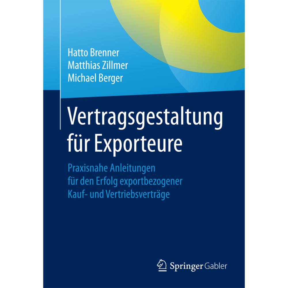 Vertragsgestaltung für Exporteure, Fachbücher von Hatto Brenner, Michael Berger, Matthias Zillmer