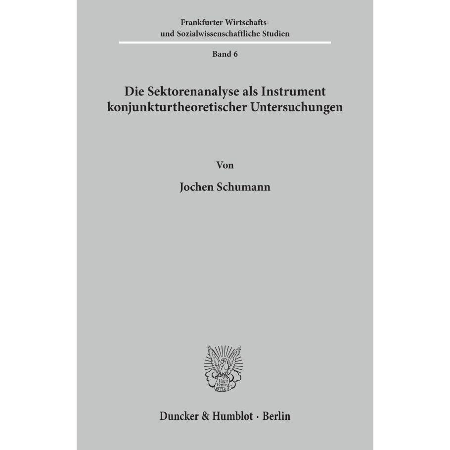 Die Sektorenanalyse als Instrument konjunkturtheoretischer Untersuchungen., Fachbücher von Jochen Schumann