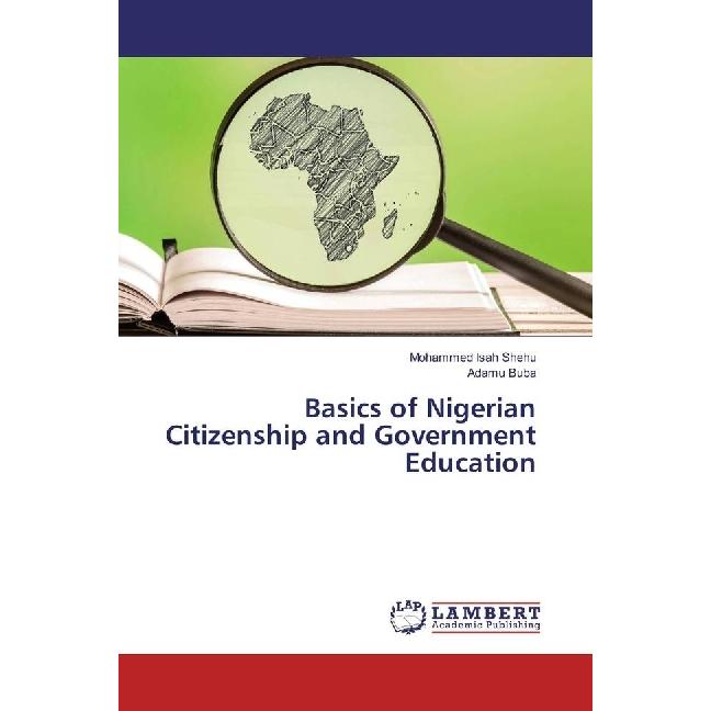 Basics of Nigerian Citizenship and Government Education, Fachbücher von Mohammed Isah Shehu, Adamu Buba