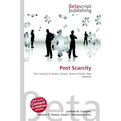 Post Scarcity, Fachbücher von Lambert M. Surhone, Susan F. Marseken, Miriam T. Timpledon