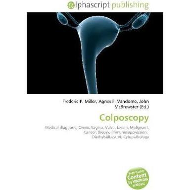 Colposcopy, Fachbücher von Frederic P. Miller, Agnes F. Vandome, John McBrewster
