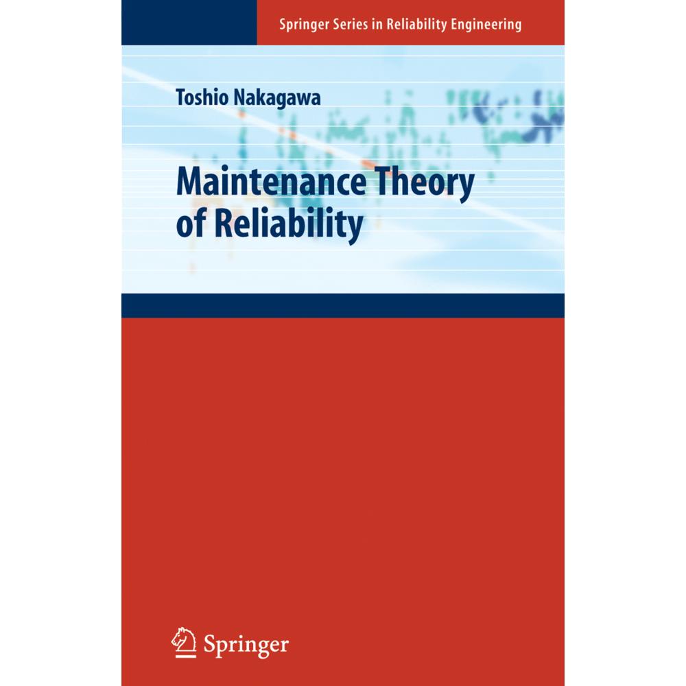 Maintenance Theory of Reliability, Fachbücher von Toshio Nakagawa