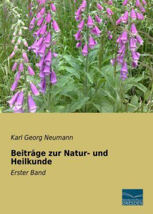 Produktbild Beiträge zur Natur- und Heilkunde (Deutsch, Karl Georg Neumann, 2014)