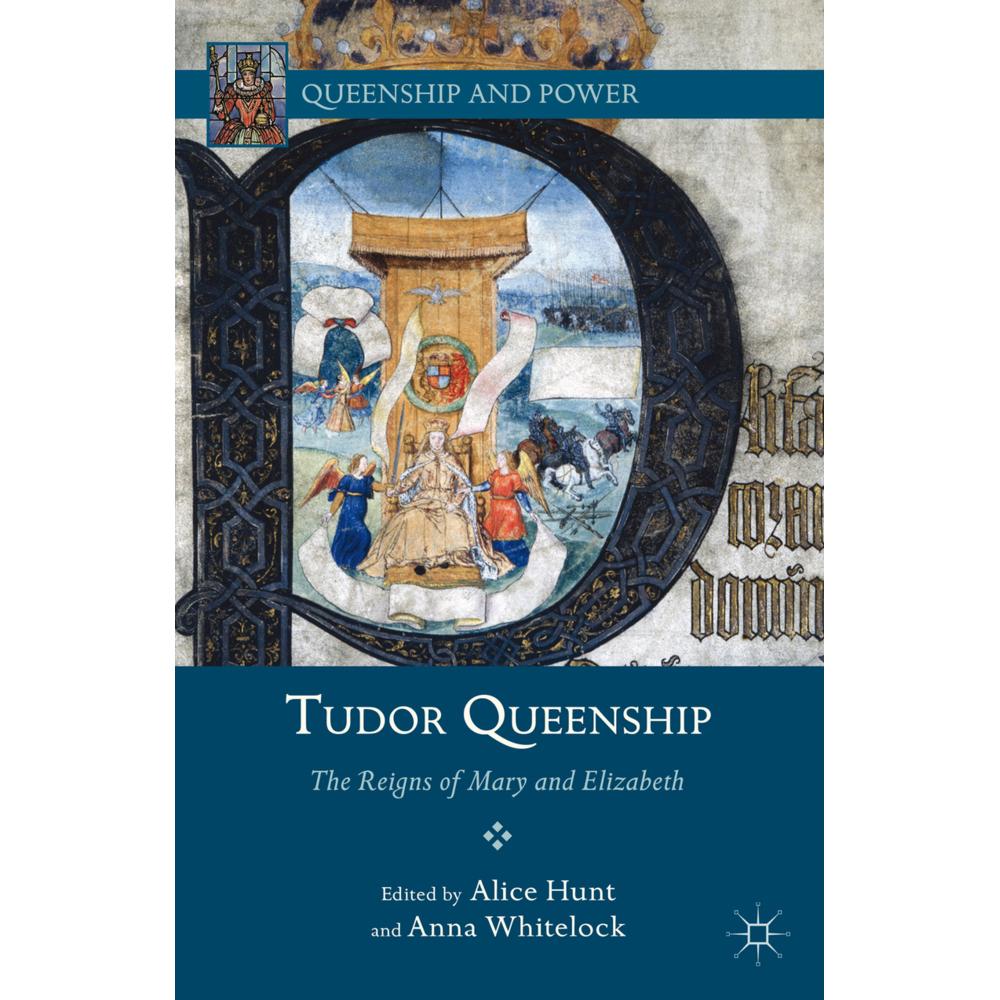 Tudor Queenship, Fachbücher von A. Hunt, A. Whitelock