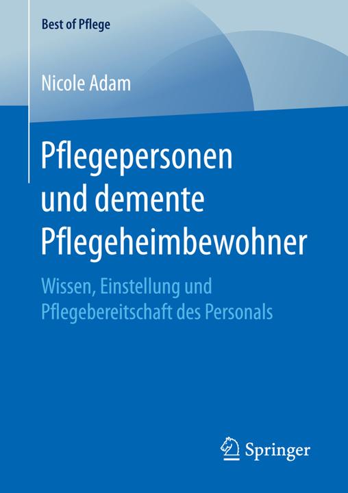 Produktbild Pflegepersonen und demente Pflegeheimbewohner (Deutsch, Nicole Adam, 2017)