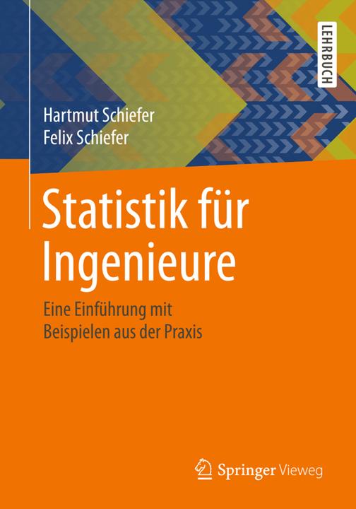 Produktbild Statistik für Ingenieure (Deutsch, Felix Schiefer, Hartmut Schiefer, 2018)