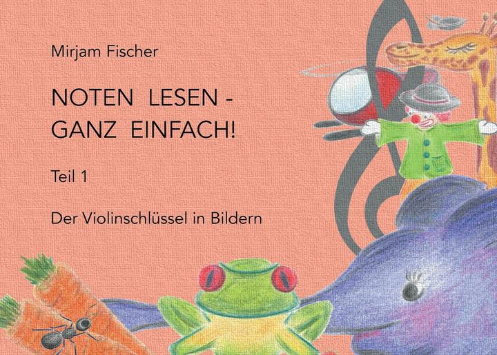 Produktbild Noten lesen - ganz einfach! (Deutsch, Mirjam Fischer)