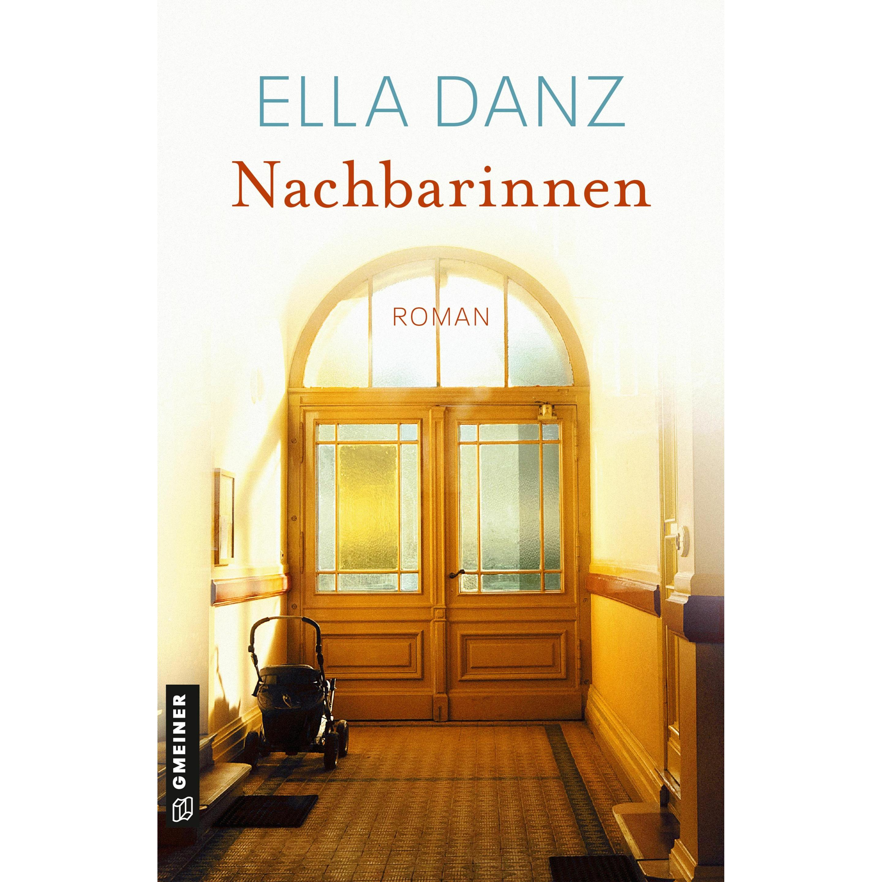 Danz:Nachbarinnen, Belletristik von Ella Danz