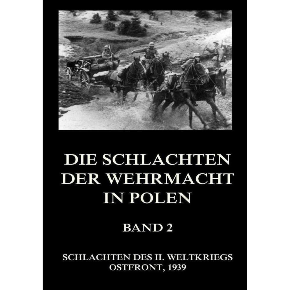 Die Schlachten der Wehrmacht in Polen, Band 2, Fachbücher von Jürgen Beck