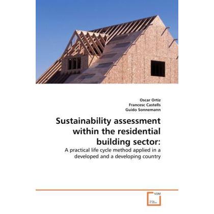 Sustainability assessment within the residential building sector:, Fachbücher von Oscar Ortiz, Guido Sonnemann, Francesc...