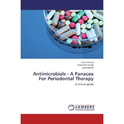 Antimicrobials - A Panacea For Periodontal Therapy, Fachbücher von Preetinder Singh, Samir Anand, Jyoti Bansal
