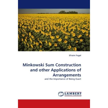 Minkowski Sum Construction and other Applications of Arrangements, Fachbücher von Efraim Fogel