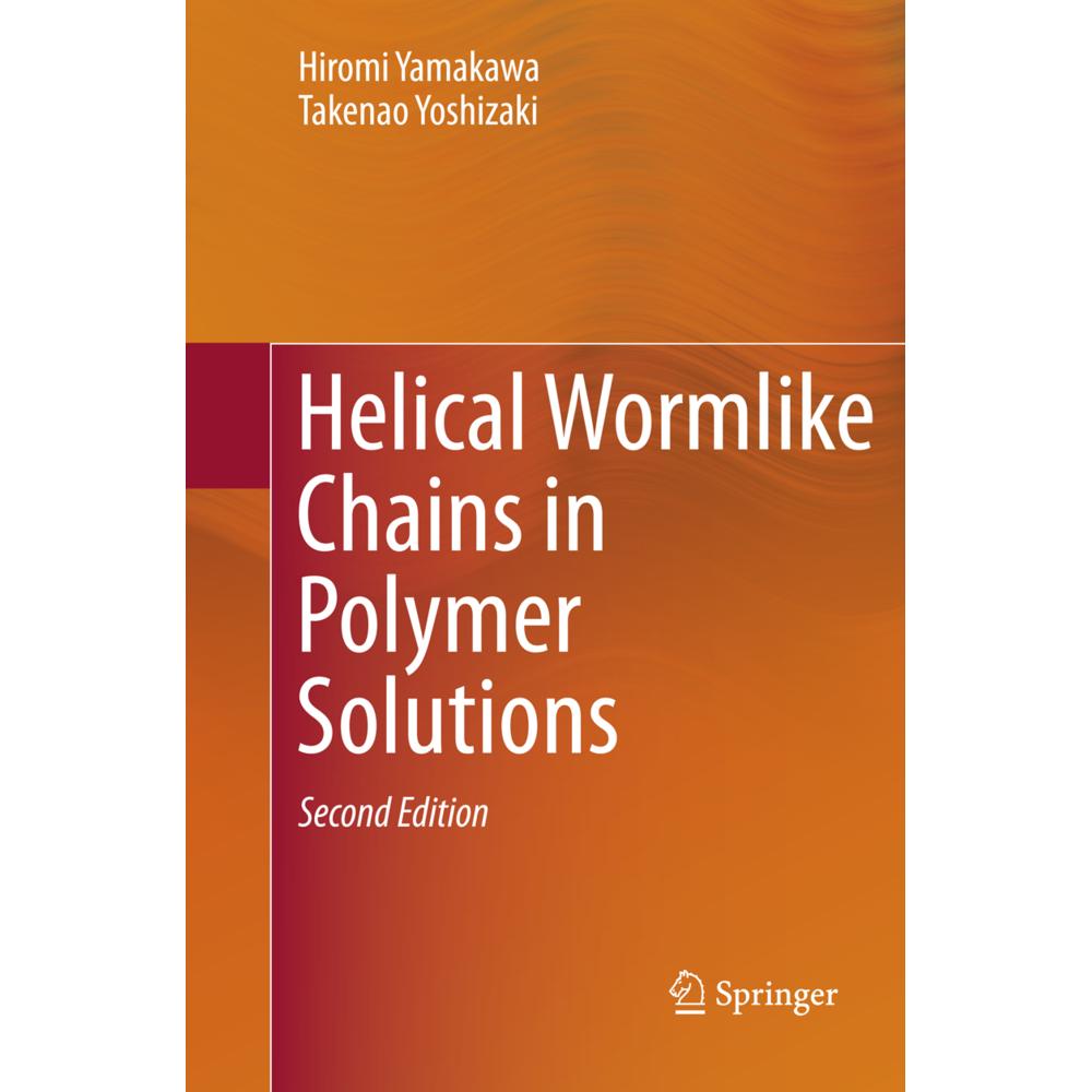 Helical Wormlike Chains in Polymer Solutions, Fachbücher von Hiromi Yamakawa, Takenao Yoshizaki
