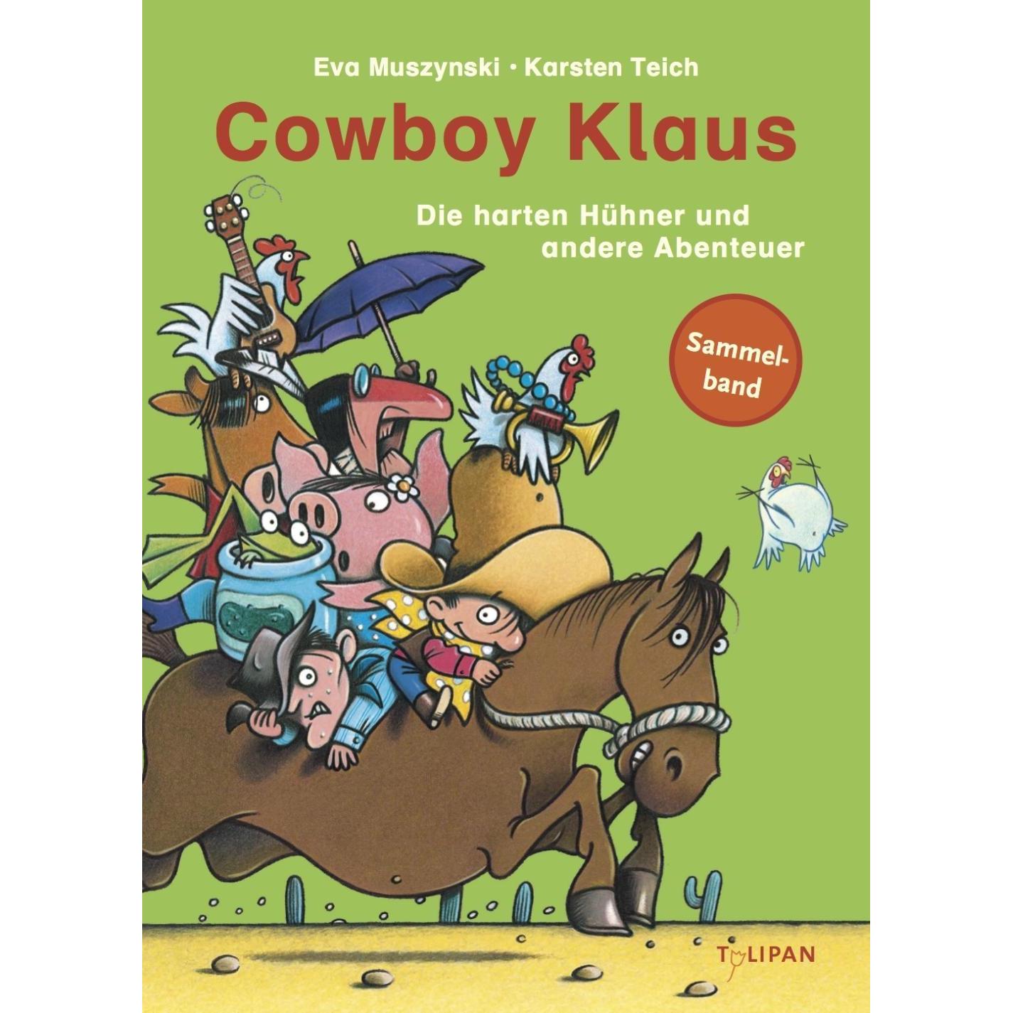 Cowboy Klaus - Die harten Hühner und andere Abenteuer, Kinderbücher von Eva Muszynski