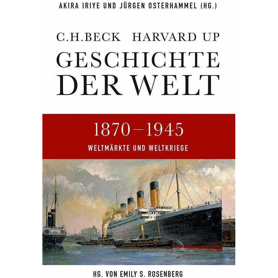 Geschichte der Welt (Band 5): 1870-1945 Weltmärkte und Weltk, Sachbücher von Osterhammel Iriye, Akira