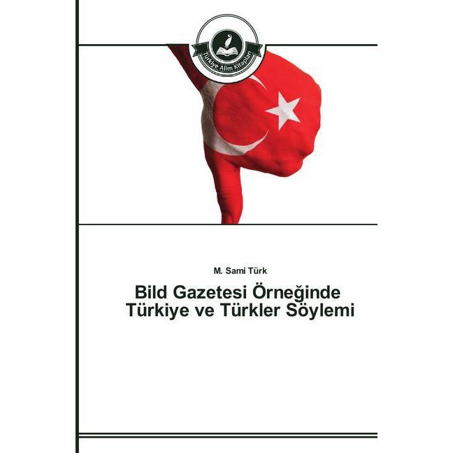 Bild Gazetesi Örne inde Türkiye ve Türkler Söylemi, Fachbücher