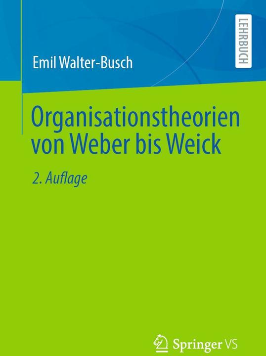 Produktbild Organisationstheorien von Weber bis Weick (Deutsch, Emil Walter-Busch, 2021)