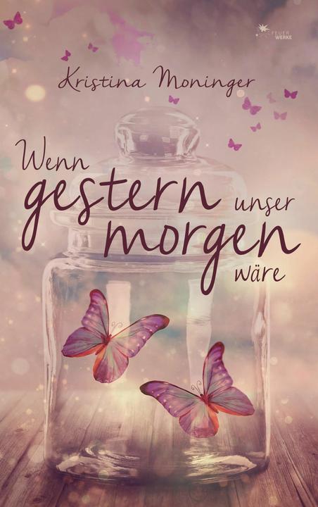 Produktbild Wenn gestern unser morgen wäre (Deutsch, Kristina, Moninger, 2017)