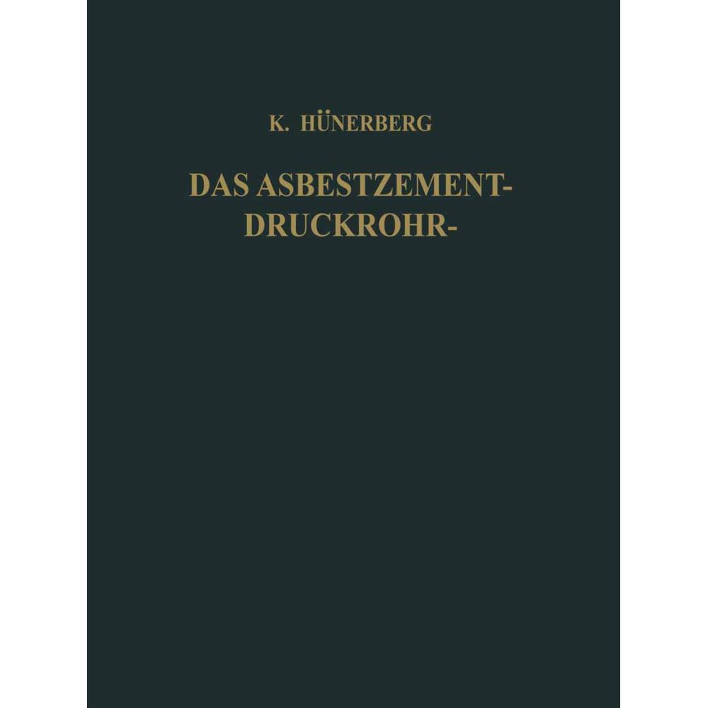 Das Asbestzement-Druckrohr, Fachbücher von Kurt Hünerberg
