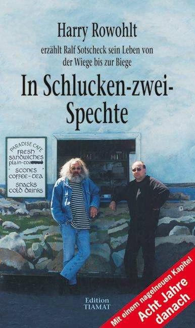 Produktbild In Schlucken-zwei-Spechte (Deutsch, Harry Rowohlt, Klaus Bittermann, Ralf Sotscheck, Ulla Rowohlt, Wiglaf Droste, 2009)