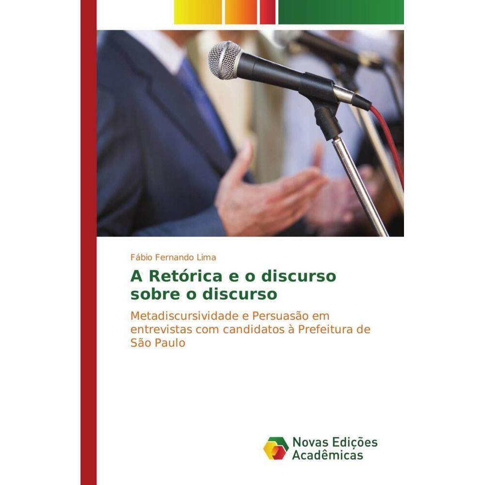 A Retórica e o discurso sobre o discurso, Fachbücher von Fábio Fernando Lima