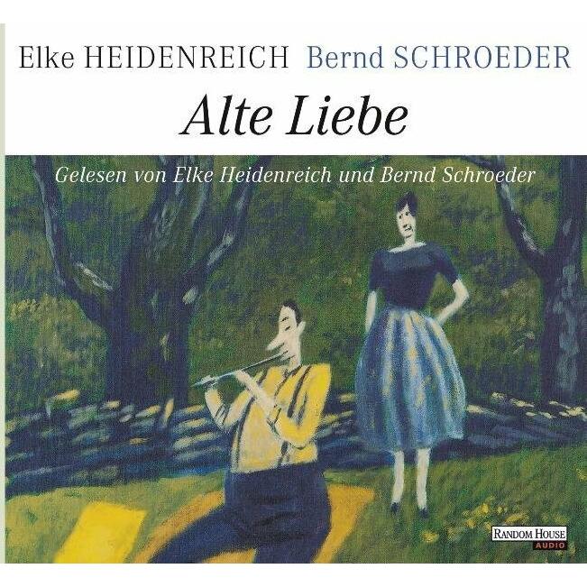 Alte Liebe, Hörbücher von Elke Heidenreich, Bernd Schroeder