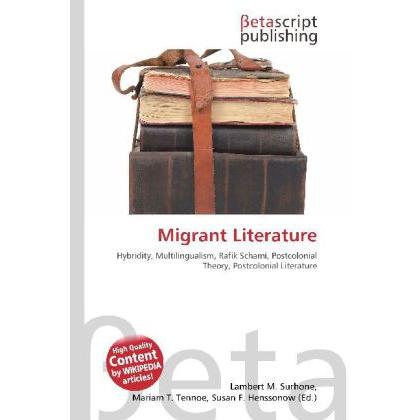 Migrant Literature, Fachbücher von Lambert M. Surhone, Mariam T. Tennoe, Susan F. Henssonow