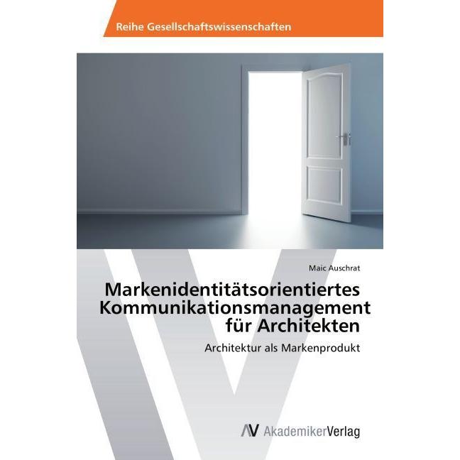 Markenidentitätsorientiertes Kommunikationsmanagement für Architekten, Fachbücher