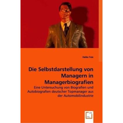 Die Selbstdarstellung von Managern in Managerbiografien, Fachbücher von Heike Feix