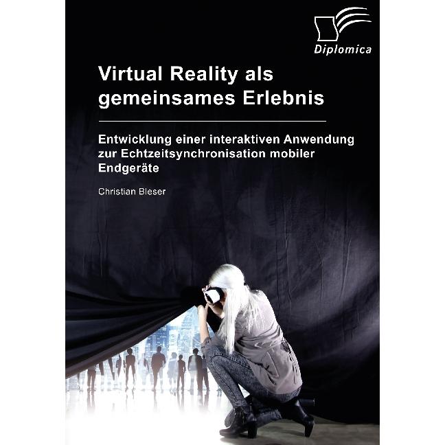 Diplomica Bleser:Virtual Reality als gemeinsames, VR Brille