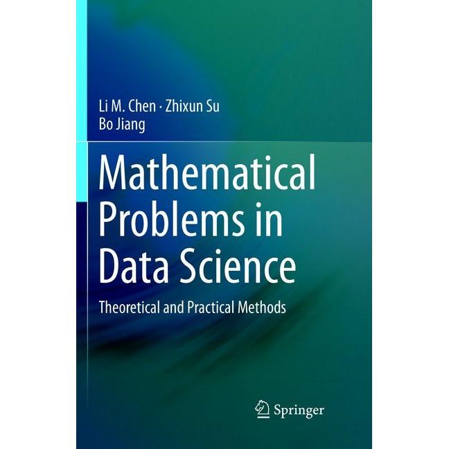 Mathematical Problems in Data Science, Fachbücher von Bo Jiang, Zhixun Su, Li M. Chen