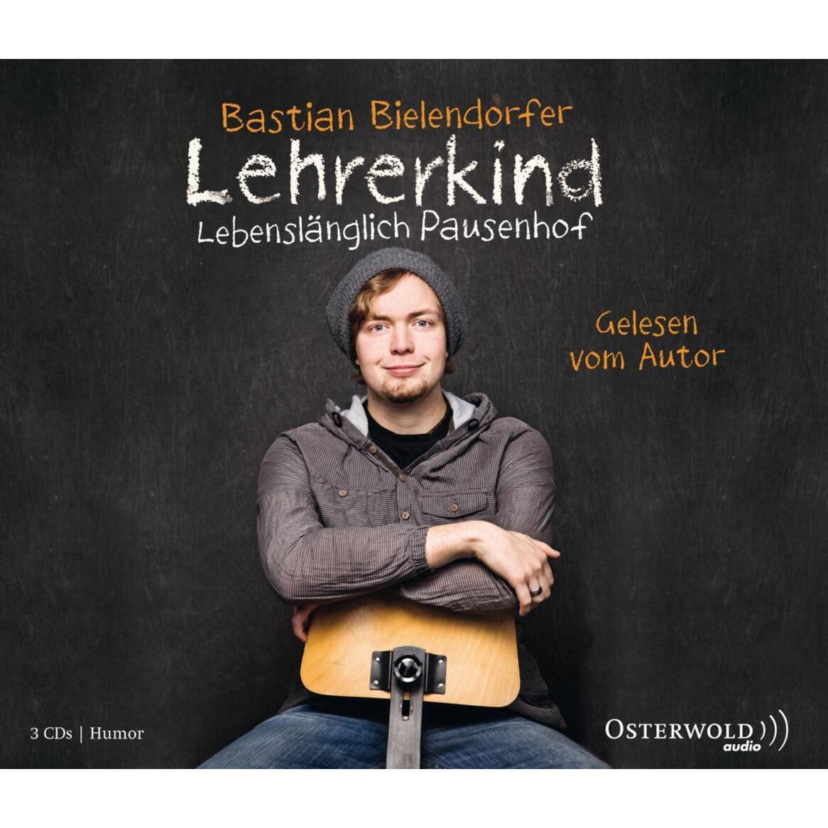 Lehrerkind, Hörbücher von Bastian Bielendorfer