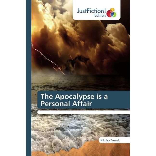 The Apocalypse is a Personal Affair, Belletristik von Nikolay Fenerski