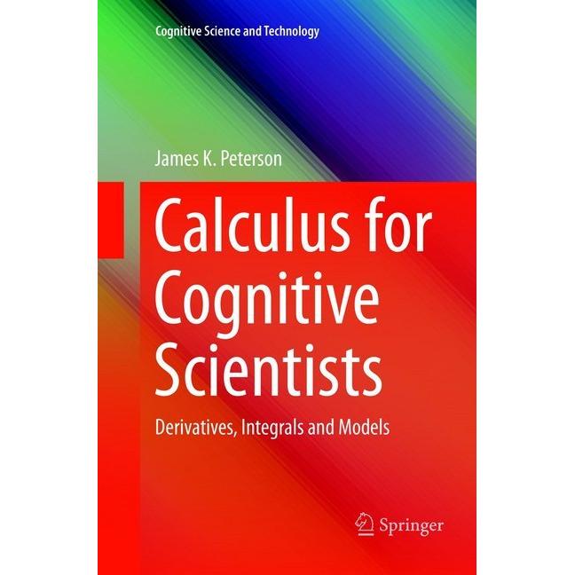 Calculus for Cognitive Scientists, Fachbücher von James K. Peterson