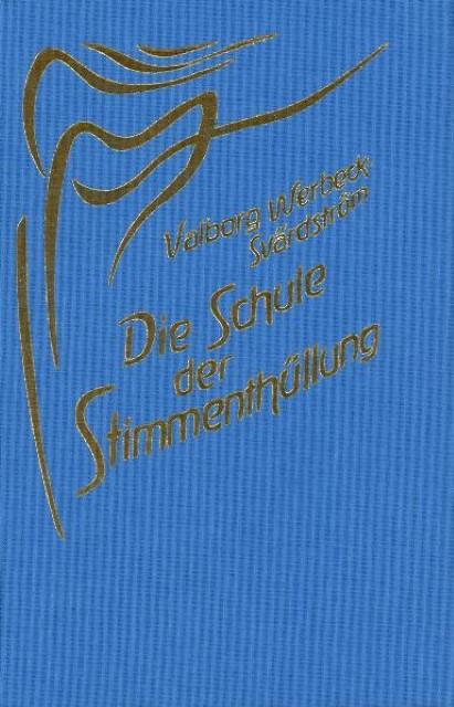 Produktbild Die Schule der Stimmenthüllung (Deutsch, Eugen Kolisko, Jürgen Schriefer, Sektion f. Redende u. Musizierende Künste am Goetheanum, Valborg Werbeck-Svärdström, 2010)