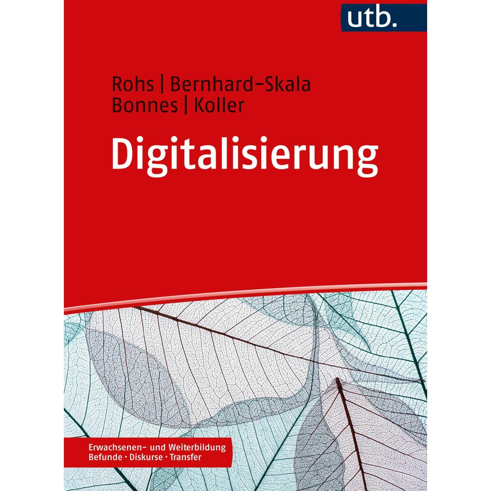 Digitalisierung, Fachbücher von Christian Bernhard-Skala, Matthias Rohs, Julia Koller, Johannes Bonnes