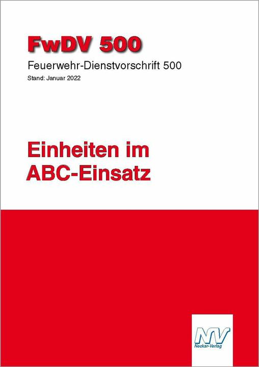 Produktbild FwDV 500: Einheiten im ABC-Einsatz (Deutsch, Ausschuss Feuerwehrangelegenheiten, Katastrophenschutz und zivile Verteidigung (AFKzV), 2023)