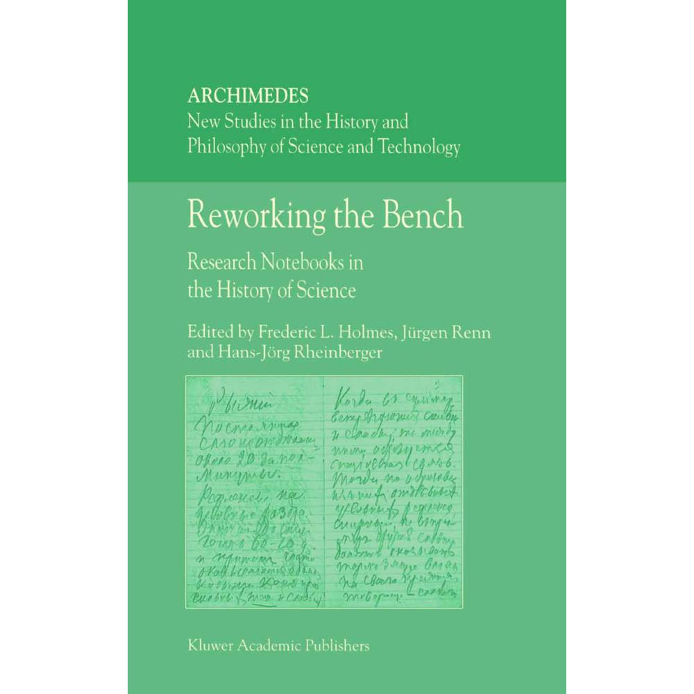 Reworking the Bench, Fachbücher von Hans-Jörg Rheinberger, J. Renn, F. L. Holmes