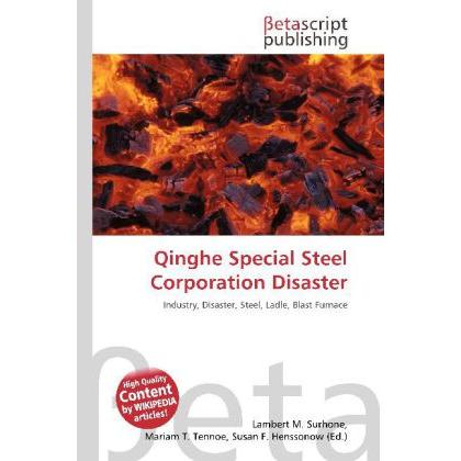 Qinghe Special Steel Corporation Disaster, Fachbücher von Susan F. Henssonow, Lambert M. Surhone, Mariam T. Tennoe