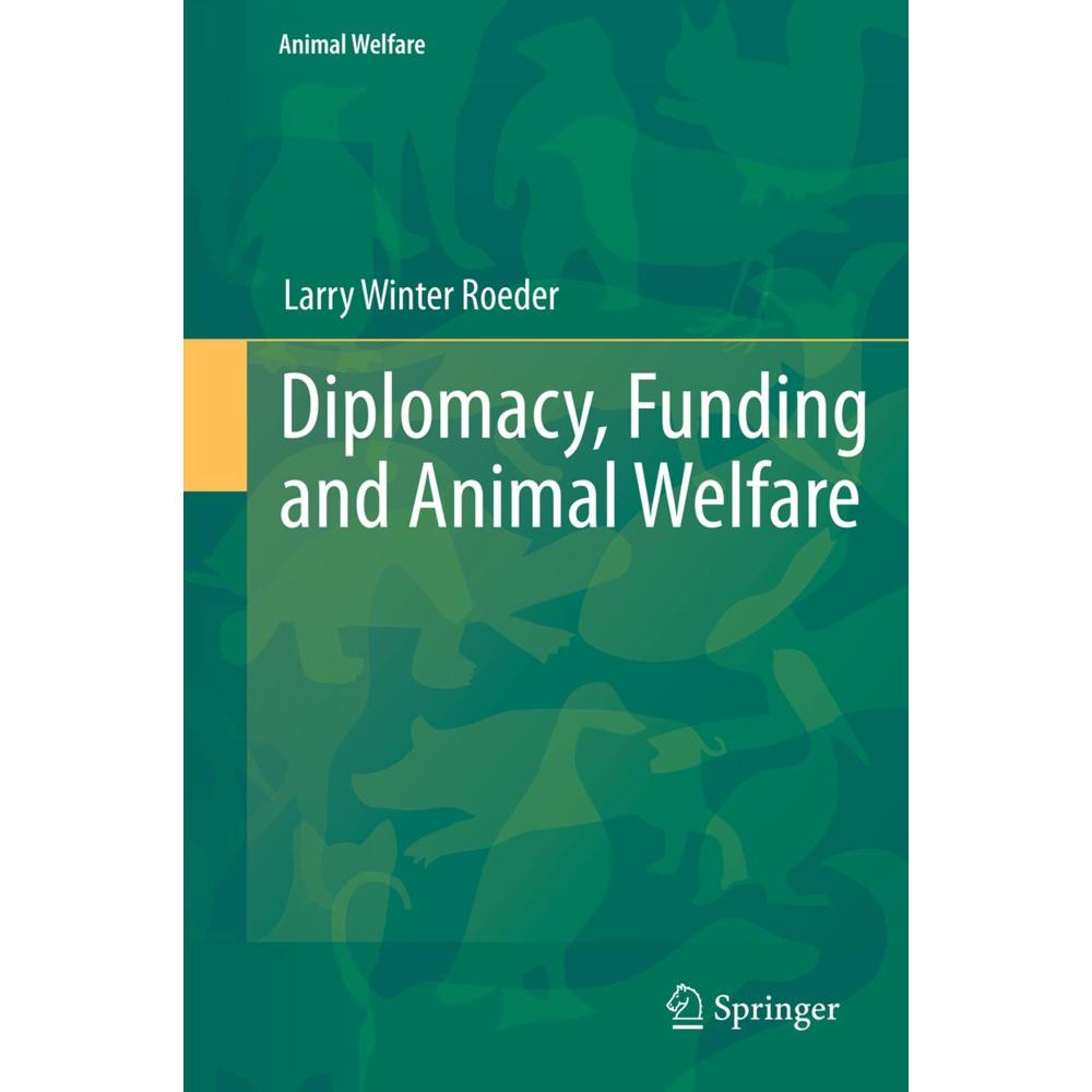 Diplomacy, Funding and Animal Welfare, Fachbücher von Jr., Larry Winter Roeder
