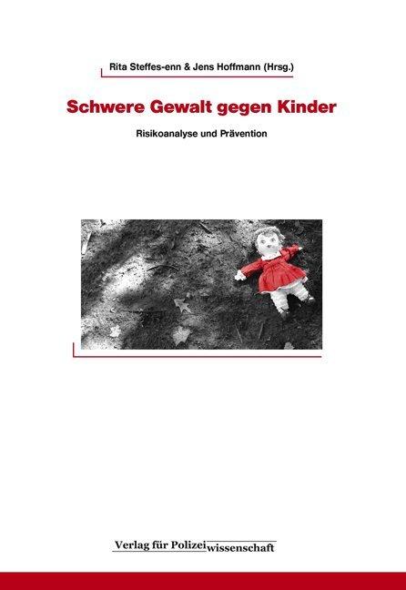 Produktbild Schwere Gewalt gegen Kinder (Deutsch, Jens Hoffmann, Rita Steffes-enn, 2010)