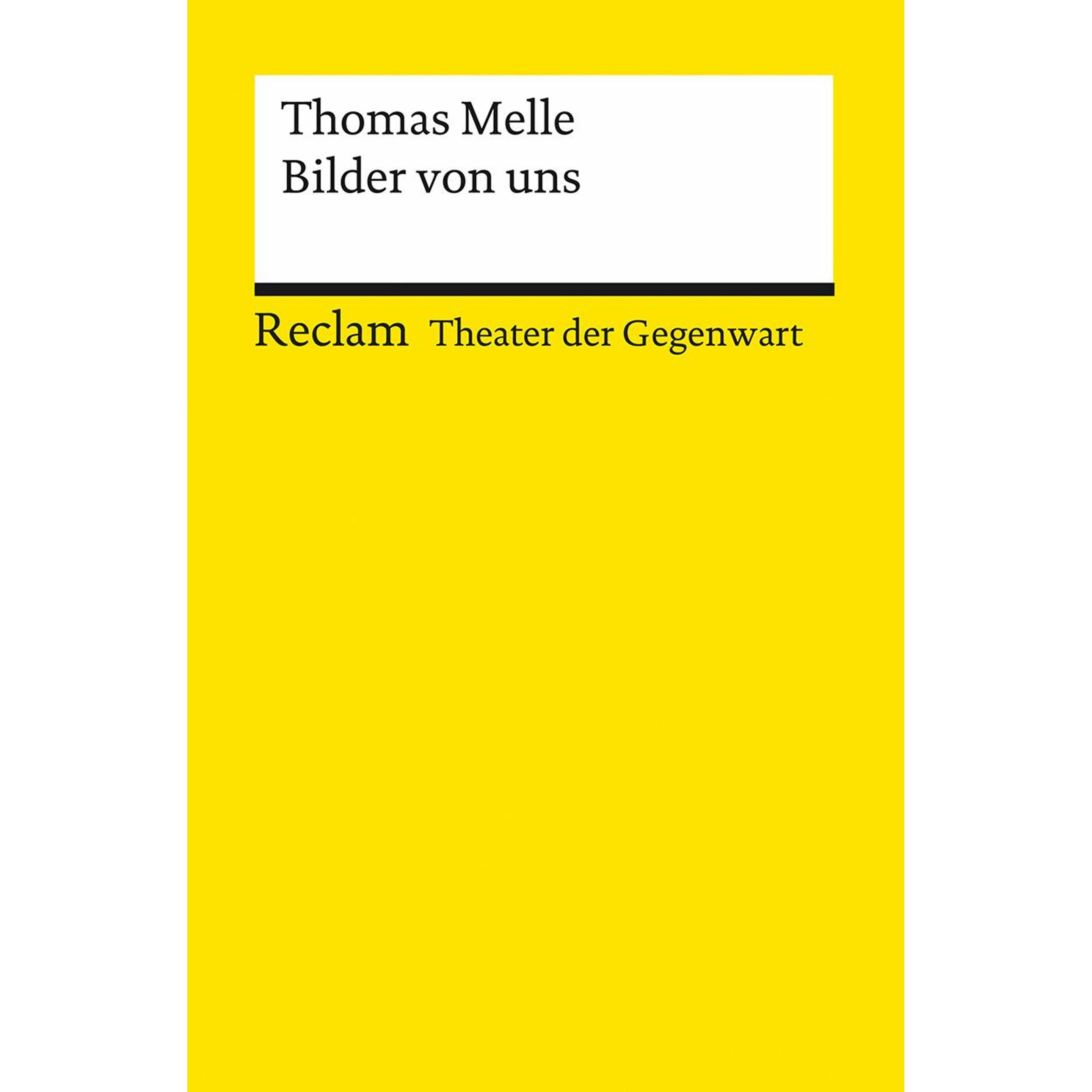 Bilder von uns. Stück, Belletristik von Thomas Melle
