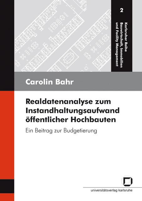 Produktbild Realdatenanalyse zum Instandhaltungsaufwand öffentlicher Hochbauten : ein Beitrag zur Budgetierung (Deutsch, Carolin Bahr, 2008)