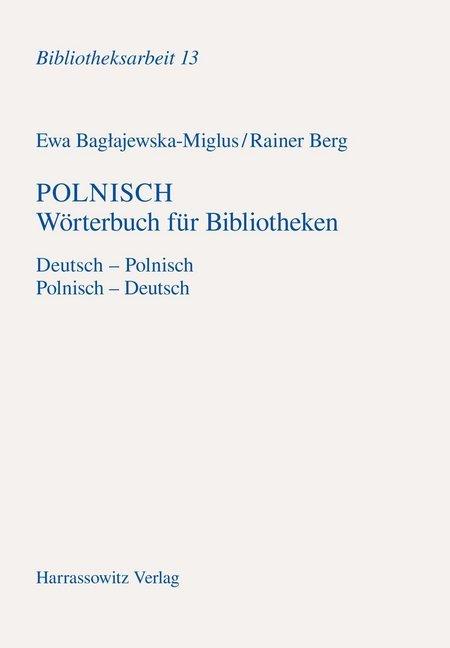 Produktbild Polnisch Wörterbuch für Bibliotheken (Deutsch, Ewa Baglajewska-Miglus, Rainer Berg, 2006)