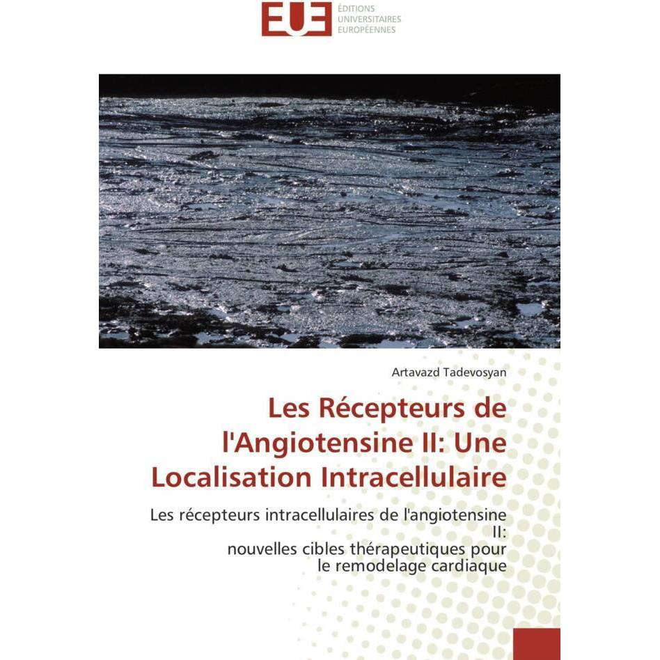 Les Récepteurs de l'Angiotensine II: Une Localisation Intracellulaire, Fachbücher