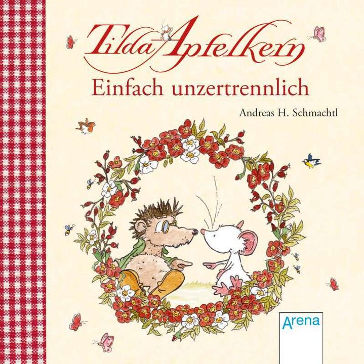 Produktbild Tilda Apfelkern. Einfach unzertrennlich (Deutsch, Andreas H. Schmachtl, 2017)