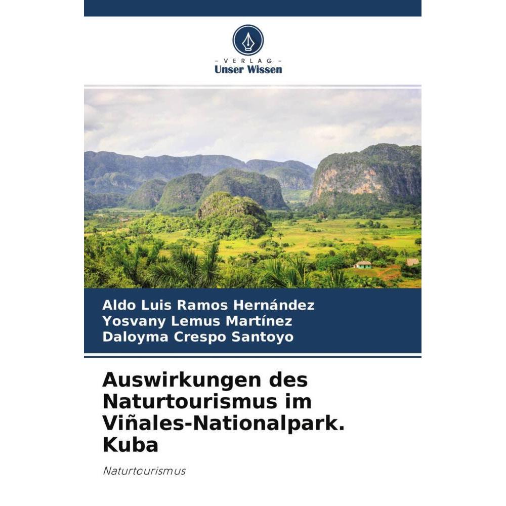 Auswirkungen des Naturtourismus im Viñales-Nationalpark. Kuba, Fachbücher von Yosvany Lemus Martínez, Daloyma Crespo San...