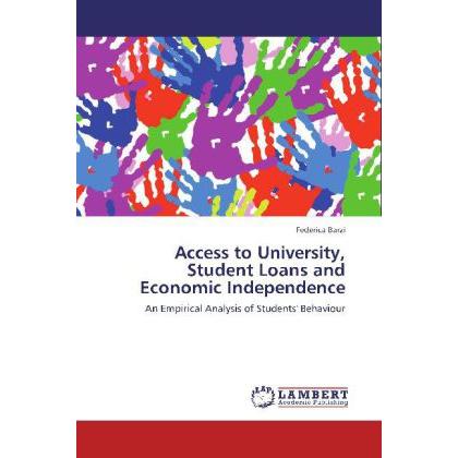 Access to University, Student Loans and Economic Independence, Fachbücher von Federica Barzi