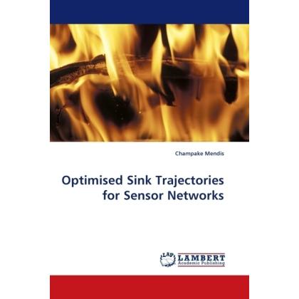 Optimised Sink Trajectories for Sensor Networks, Fachbücher von Champake Mendis