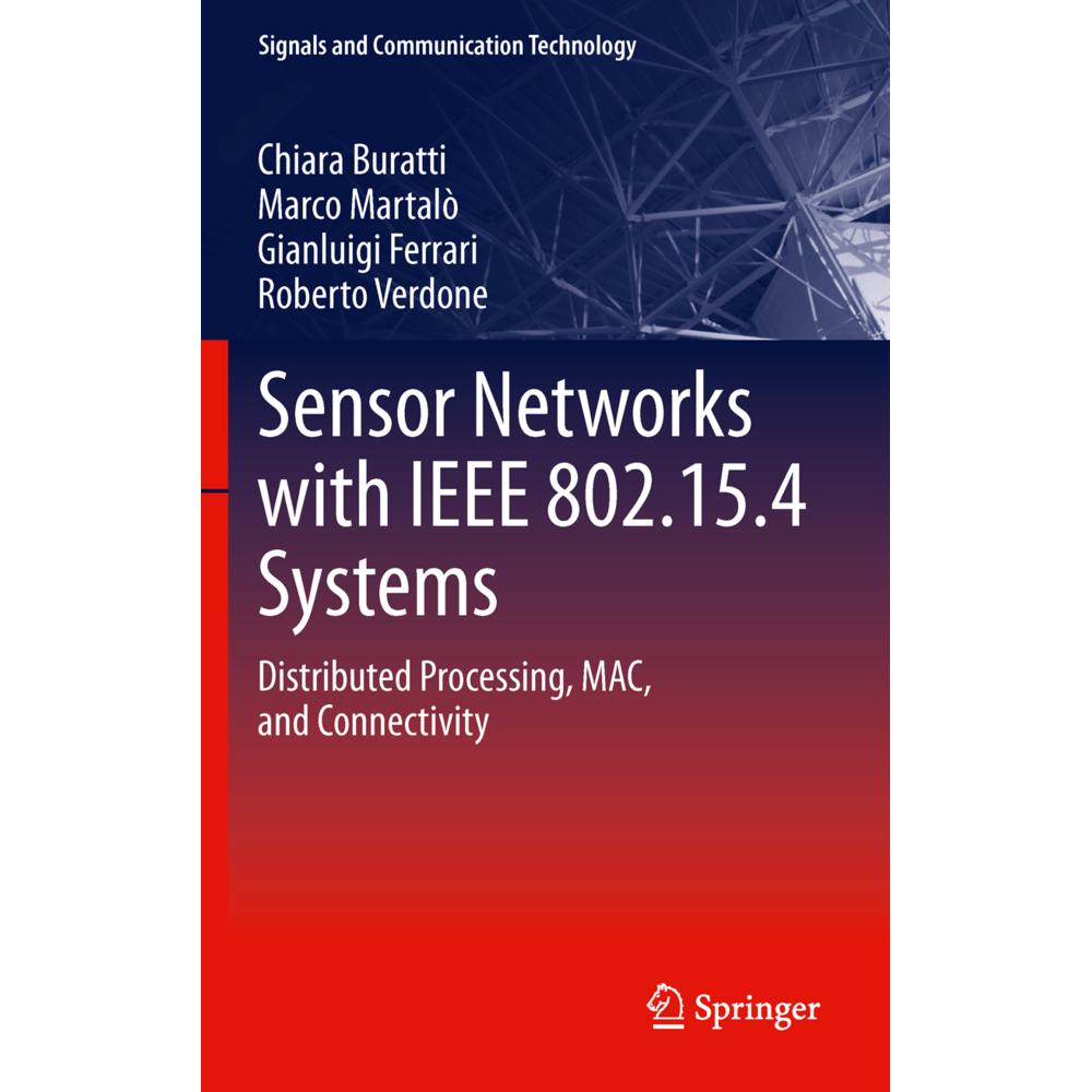 Sensor Networks with IEEE 802.15.4 Systems, Fachbücher von Gianluigi Ferrari, Marco Martalo', Roberto Verdone, Chiara Bu...
